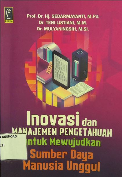 Inovasi Dan Manajemen Pengetahuan Untuk Mewujudkan Sumber Daya Manusia Unggul